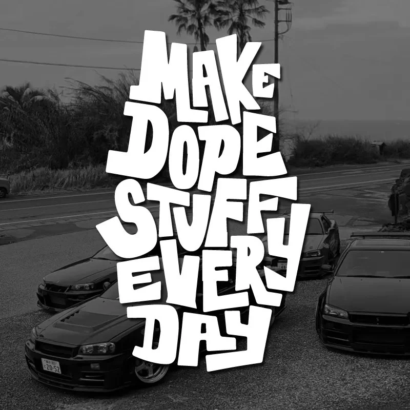 “MAke Dope Stuff Every DAy”Stickers suppliers